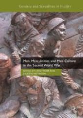 book Men, Masculinities and Male Culture in the Second World War