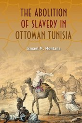 book The Abolition of Slavery in Ottoman Tunisia