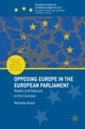 book  Opposing Europe in the European Parliament: Rebels and Radicals in the Chamber