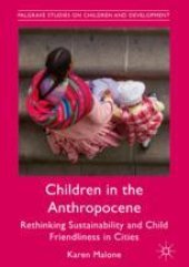 book  Children in the Anthropocene: Rethinking Sustainability and Child Friendliness in Cities