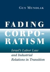 book Fading Corporatism: Israel’s Labor Law and Industrial Relations in Transition