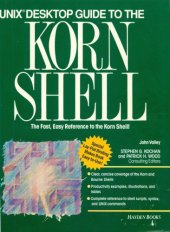 book Unix Desktop Guide to the Korn Shell: The Fast, Easy Reference to the Korn Shell!