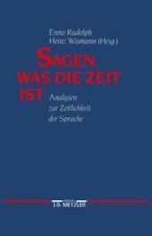 book Sagen, was die Zeit ist: Analysen zur Zeitlichkeit der Sprache