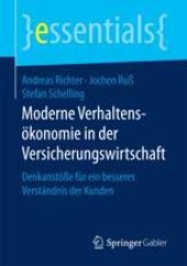 book Moderne Verhaltensökonomie in der Versicherungswirtschaft: Denkanstöße für ein besseres Verständnis der Kunden