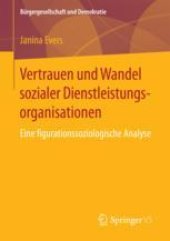 book  Vertrauen und Wandel sozialer Dienstleistungsorganisationen : Eine figurationssoziologische Analyse