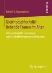 book  Gleichgeschlechtlich liebende Frauen im Alter: Intersektionalität, Lebenslagen und Antidiskriminierungsempfehlungen