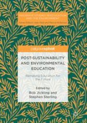 book Post-Sustainability and Environmental Education: Remaking Education for the Future