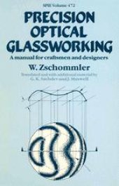 book Precision Optical Glassworking: A manual for the manufacture, testing and design of precision optical components and the training of optical craftsmen