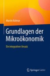 book Grundlagen der Mikroökonomik: Ein integrativer Ansatz