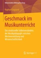 book  Geschmack im Musikunterricht: Das strukturelle Selbstverständnis der Musikpädagogik zwischen Wertevermittlung und Wissenschaftlichkeit