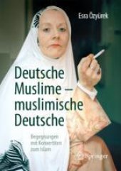 book  Deutsche Muslime – muslimische Deutsche : Begegnungen mit Konvertiten zum Islam