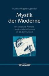 book Mystik der Moderne: Die visionäre Ästhetik der deutschen Literatur im 20. Jahrhundert