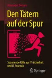 book  Den Tätern auf der Spur: Spannende Fälle aus IT-Sicherheit und IT-Forensik