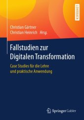 book Fallstudien zur Digitalen Transformation: Case Studies für die Lehre und praktische Anwendung