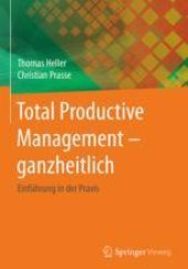 book Total Productive Management - ganzheitlich: Einführung in der Praxis