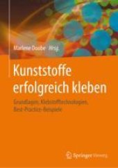 book  Kunststoffe erfolgreich kleben: Grundlagen, Klebstofftechnologien, Best-Practice-Beispiele