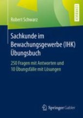 book  Sachkunde im Bewachungsgewerbe (IHK) - Übungsbuch : 250 Fragen mit Antworten und 10 Übungsfälle mit Lösungen