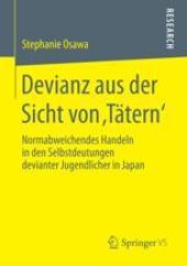 book  Devianz aus der Sicht von ‚Tätern‘: Normabweichendes Handeln in den Selbstdeutungen devianter Jugendlicher in Japan