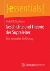 book  Geschichte und Theorie der Supraleiter : Eine kompakte Einführung