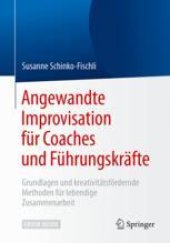 book  Angewandte Improvisation für Coaches und Führungskräfte: Grundlagen und kreativitätsfördernde Methoden für lebendige Zusammenarbeit