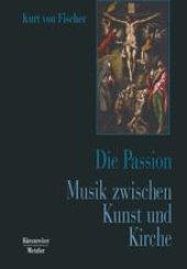 book Die Passion: Musik zwischen Kunst und Kirche