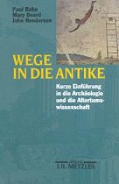 book Wege in die Antike: Kleine Einführung in die Archäologie und die Altertumswissenschaft