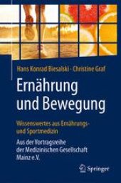 book Ernährung und Bewegung - Wissenswertes aus Ernährungs- und Sportmedizin: Aus der Vortragsreihe der Medizinischen Gesellschaft Mainz e.V.