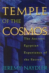 book Temple of the Cosmos: The Ancient Egyptian Experience of the Sacred