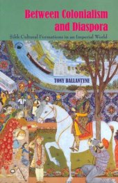 book Between Colonialism and Diaspora: Sikh Cultural Formations in an Imperial World