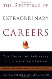 book The 5 Patterns of Extraordinary Careers: The Guide for Achieving Success and Satisfaction