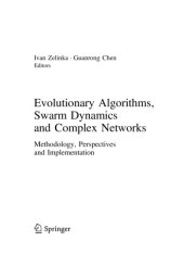 book Evolutionary Algorithms, Swarm Dynamics and Complex Networks. Methodology, Perspectives and Implementation