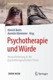 book Psychotherapie und Würde: Herausforderung in der psychotherapeutischen Praxis