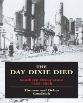 book The Day Dixie Died: Southern Occupation, 1865–1866