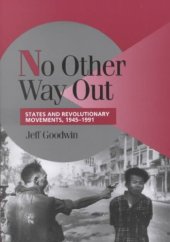 book No Other Way Out: States and Revolutionary Movements, 1945–1991