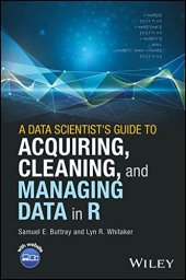 book A Data Scientist’s Guide to Acquiring, Cleaning, and Managing Data in R