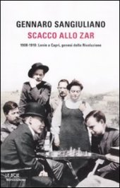 book Scacco allo Zar. 1908-1910: Lenin a Capri, genesi della Rivoluzione