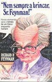 book "Nem sempre a brincar, Sr. Feynman!" : novos elementos para o retrato de um físico enquanto homem