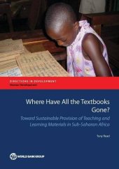 book Where Have All the Textbooks Gone?: Toward Sustainable Provision of Teaching and Learning Materials in Sub-Saharan Africa