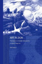 book Art in Zion: The Genesis of Modern National Art in Jewish Palestine