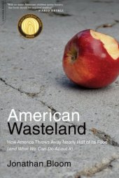 book American Wasteland: How America Throws Away Nearly Half of Its Food (and What We Can Do About It)