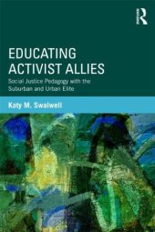 book Educating Activist Allies: Social Justice Pedagogy with the Suburban and Urban Elite