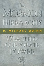 book The Mormon Hierarchy: Wealth and Corporate Power