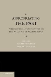 book Appropriating the Past: Philosophical Perspectives on the Practice of Archaeology