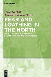 book Fear and Loathing in the North: Jews and Muslims in Medieval Scandinavia and the Baltic Region