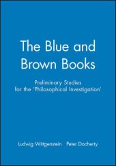 book The Blue and Brown Books: Preliminary Studies for the ’Philosophical Investigation’