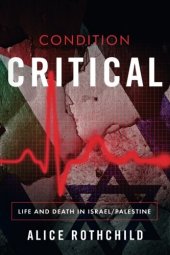 book Condition Critical: Life and Death in Israel/Palestine