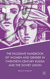 book The Palgrave Handbook of Women and Gender in Twentieth-Century Russia and the Soviet Union