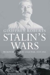 book Stalin’s Wars: From World War to Cold War, 1939–1953