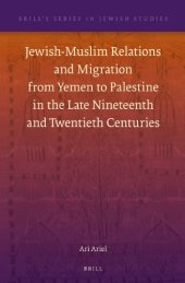 book Jewish-Muslim Relations and Migration from Yemen to Palestine in the Late Nineteenth and Twentieth Centuries