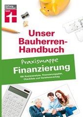 book Bauherren-Praxismappe Finanzierung: Mit Kostenanalyse, Finanzierungsplan, Checkliste und Darlehensvertrag